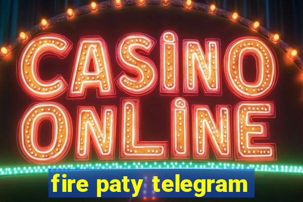 fire paty telegram